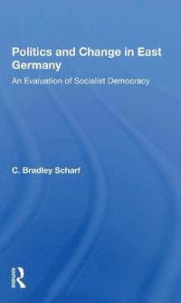 bokomslag Politics And Change In East Germany