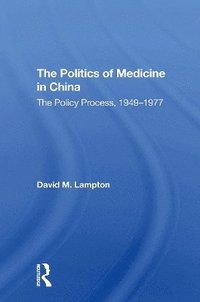 bokomslag The Politics of Medicine in China