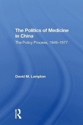 bokomslag The Politics of Medicine in China