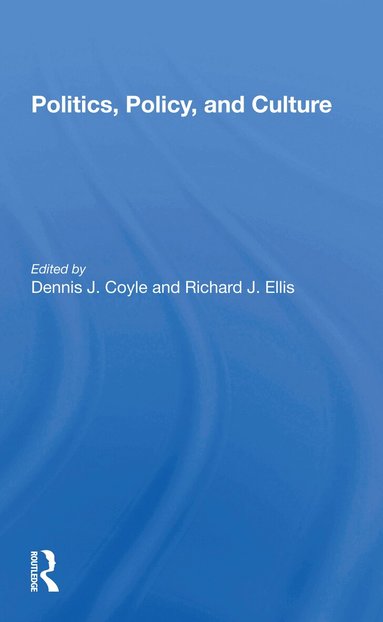 Dennis J Coyle, Richard J Ellis - Politics, Policy, And Culture, Häftad