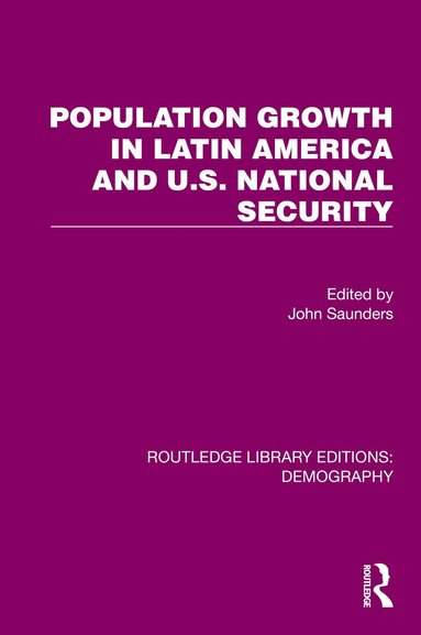 John Saunders - Population Growth In Latin America And U.S. National Security, Häftad