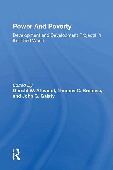 Donald W. Attwood, Thomas C Bruneau, John G Galaty, D W Attwood - Power And Poverty, Häftad