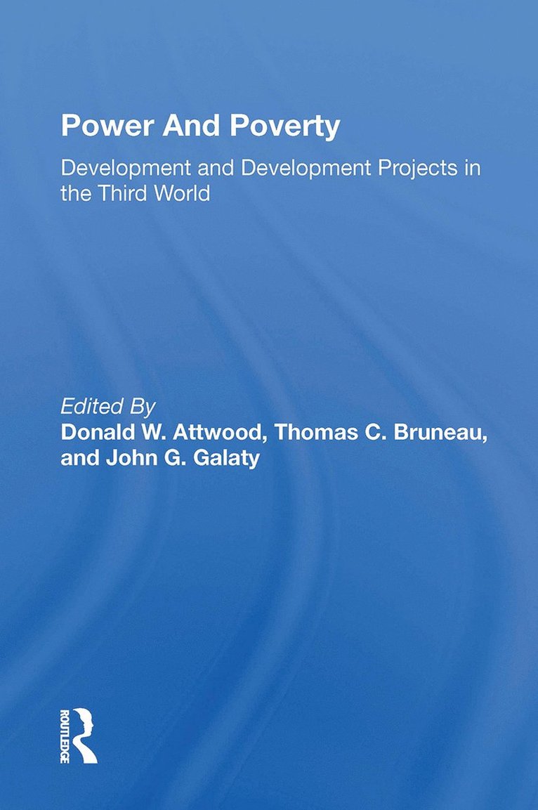 Donald W. Attwood, Thomas C Bruneau, John G Galaty, D W Attwood, Thomas C. Bruneau, Donald W Attwood - Power And Poverty, Häftad