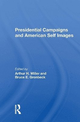 Presidential Campaigns And American Self Images 1