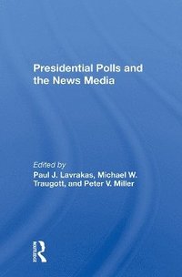 bokomslag Presidential Polls And The News Media