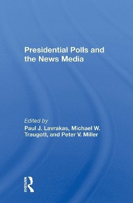 Presidential Polls And The News Media 1