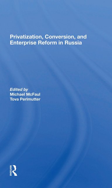 bokomslag Privatization, Conversion, And Enterprise Reform In Russia