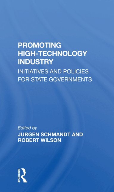 Jurgen Schmandt, Robert Wilson, Suzanne E Smith, Brian H Muller - Promoting High Technology Industry, Häftad