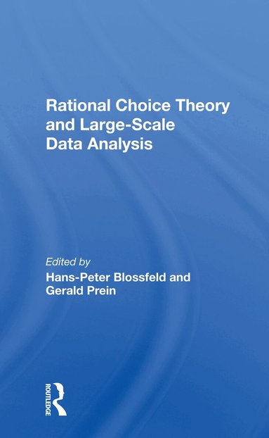 Hans-peter Blossfeld, Gerald Prein - Rational Choice Theory And Largescale Data Analysis, Häftad