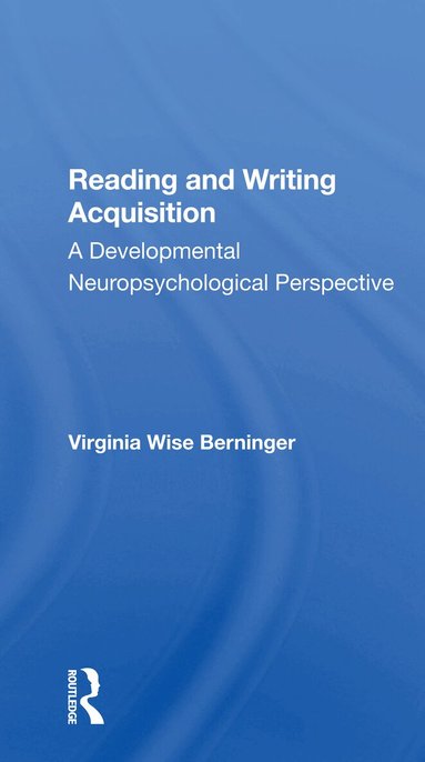 Virginia W Berninger - Reading And Writing Acquisition, Häftad