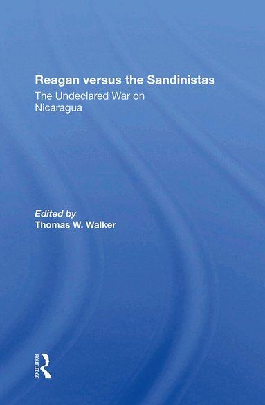 Thomas W Walker, Harvey Williams, Peter Kornbluh, Eva Gold - Reagan Versus The Sandinistas, Häftad