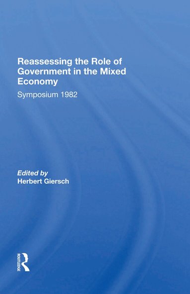 Herbert Giersch - Reassessing/ Avail.hc.only! The Mixed Economy, Häftad