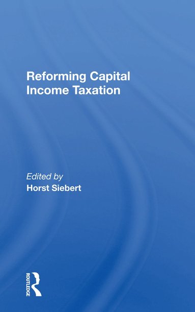 bokomslag Reforming Capital Income Taxation