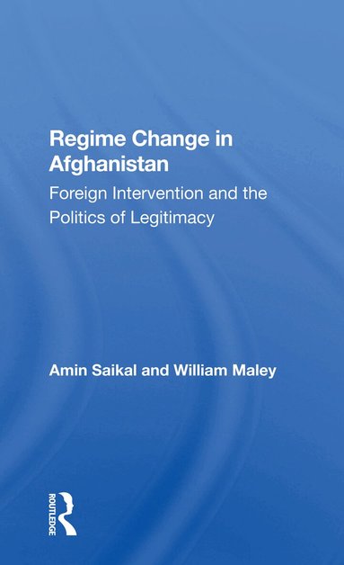 Amin Saikal, William Maley - Regime Change In Afghanistan, Häftad