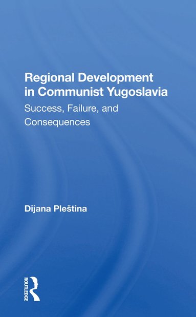 bokomslag Regional Development In Communist Yugoslavia