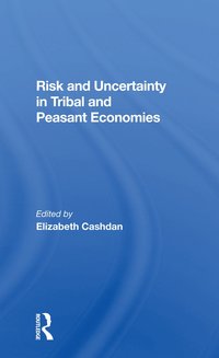 bokomslag Risk And Uncertainty In Tribal And Peasant Economies