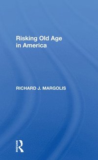 bokomslag Risking Old Age In America
