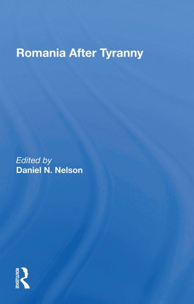 Daniel N Nelson - Romania After Tyranny, Häftad
