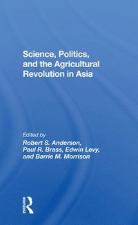 bokomslag Science, Politics, And The Agricultural Revolution In Asia