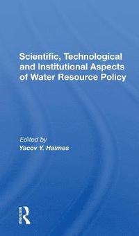 bokomslag Scientific, Technological And Institutional Aspects Of Water Resource Policy