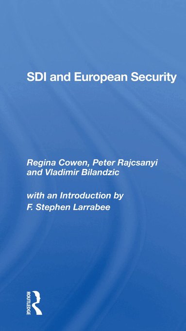 Regina Cowen, Peter Rajcsanyi, Vladimir Bilandzic, F Stephen Larrabee - Sdi And European Security, Häftad
