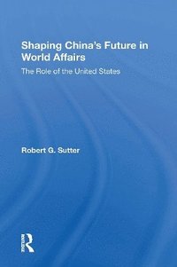 bokomslag Shaping China's Future In World Affairs