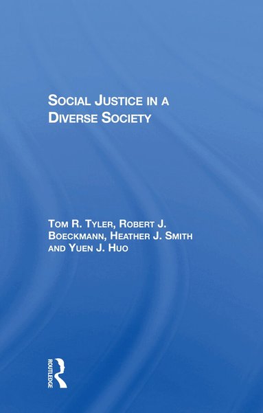 Tom Tyler, Robert J Boeckmann, Heather J Smith, Yuen J Huo - Social Justice In A Diverse Society, Häftad