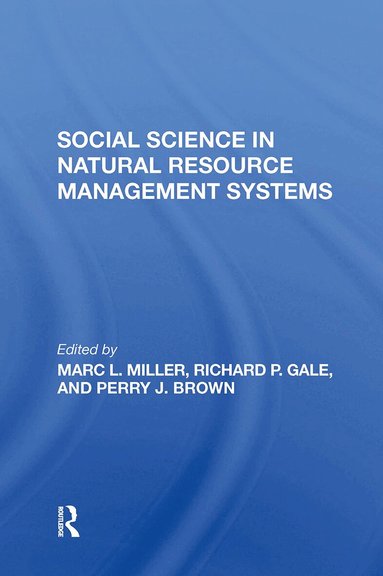 Marc L Miller, Richard P Gale, Perry J Brown - Social Science In Natural Resource Management Systems, Häftad