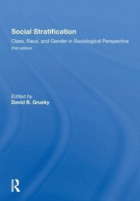 bokomslag Social Stratification, Class, Race, and Gender in Sociological Perspective, Second Edition