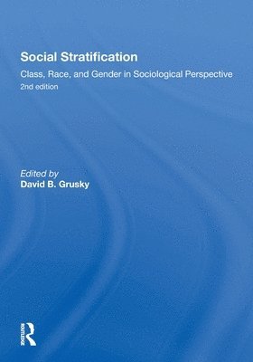 Social Stratification, Class, Race, and Gender in Sociological Perspective, Second Edition 1