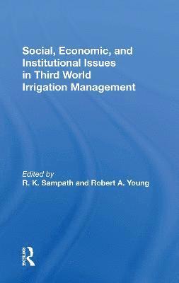 Social, Economic, And Institutional Issues In Third World Irrigation Management