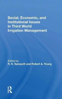 Social, Economic, And Institutional Issues In Third World Irrigation Management 1