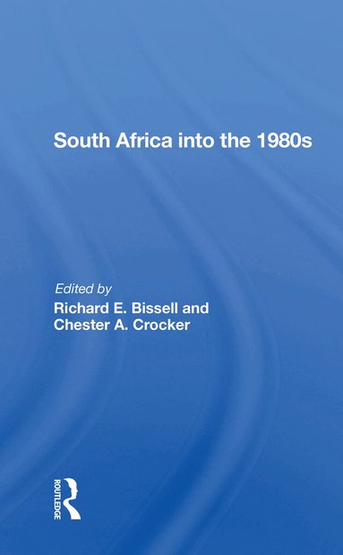 Richard E Bissell, Chester A. Crocker - South Africa Into The 1980s, Häftad