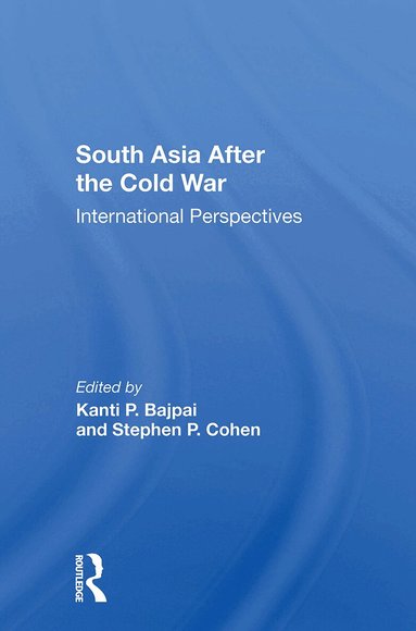 Kanti P Bajpai, Stephen P Cohen - South Asia After The Cold War, Häftad