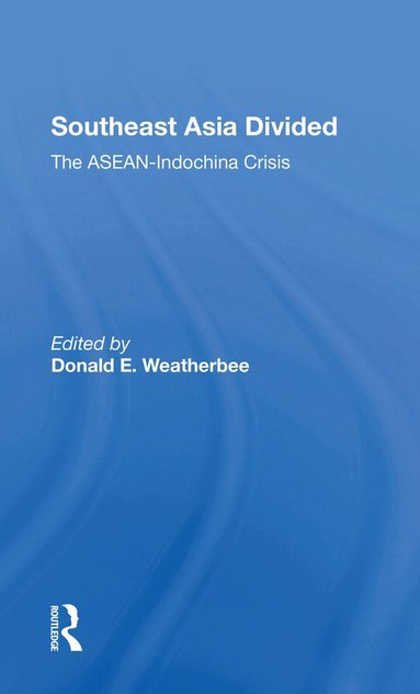 Donald E Weatherbee - Southeast Asia Divided, Häftad