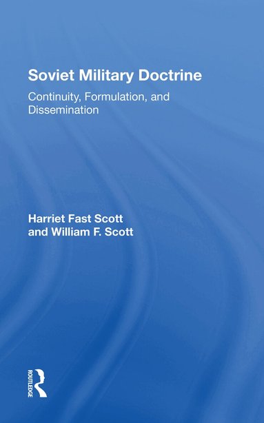 Harriet Fast Scott, William F. Scott - Soviet Military Doctrine, Häftad