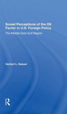 bokomslag Soviet Perceptions Of The Oil Factor In U.s. Foreign Policy