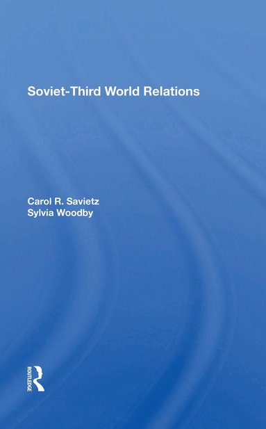 Carol R Saivetz, Sylvia Babus Woodby - Sovietthird World Relations, Häftad