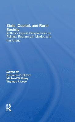 Ben Orlove, Michael W Foley, Thomas F Love, Michael W. Foley - State, Capital, And Rural Society, Häftad