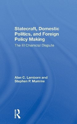 Statecraft, Domestic Politics, And Foreign Policy Making 1