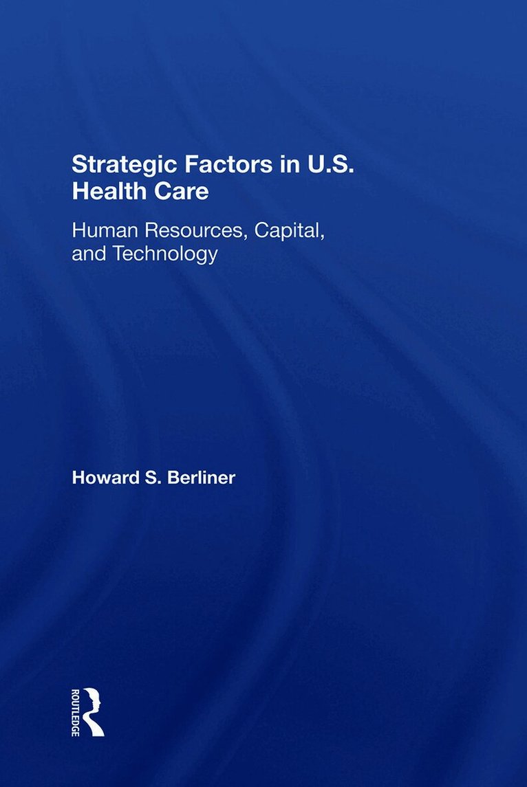 Strategic Factors In U.S. Health Care