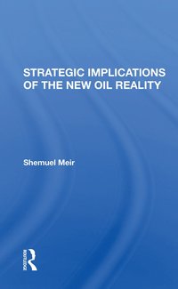 bokomslag Strategic Implications Of The New Oil Reality