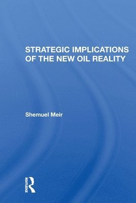 Strategic Implications Of The New Oil Reality 1