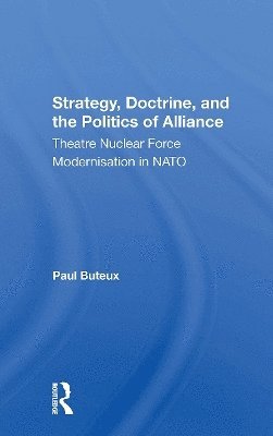 Paul Buteux - Strategy, Doctrine, And The Politics Of Alliance, Häftad