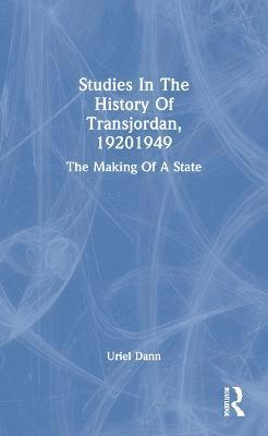 Studies In The History Of Transjordan, 1920-1949 1