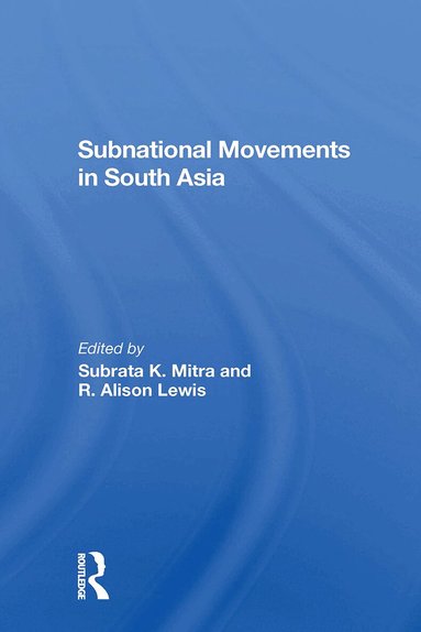 Subrata Mitra, R. Alison Lewis, Robert C Oberst, R Alison Lewis - Subnational Movements In South Asia, Häftad