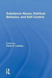 bokomslag Substance Abuse, Habitual Behavior, And Self-control