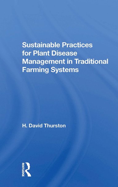 bokomslag Sustainable Practices For Plant Disease Management In Traditional Farming Systems