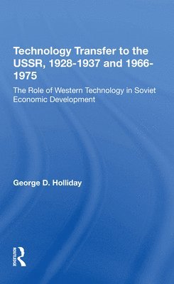 George D Holliday, George D. Holliday - Technology Transfer to the USSR. 1928-1937 and 1966-1975:, Häftad