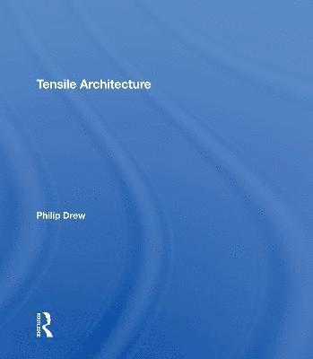 Philip Drew - Tensile Architecture, Häftad